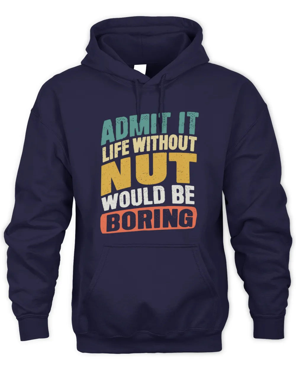 NUT TP88-K4-229
Personalized Funny Quote Apparel “Life Without NAME Would Be Boring” - Unisex Hoodie - Navy