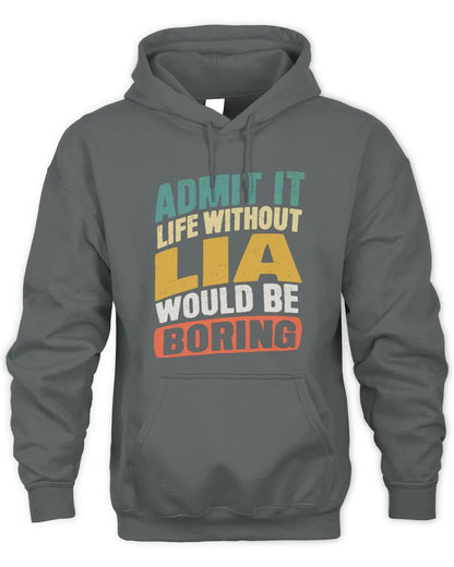 LIA TP88-K4-229
Personalized Funny Quote Apparel “Life Without NAME Would Be Boring” - Unisex Hoodie - Charcoal