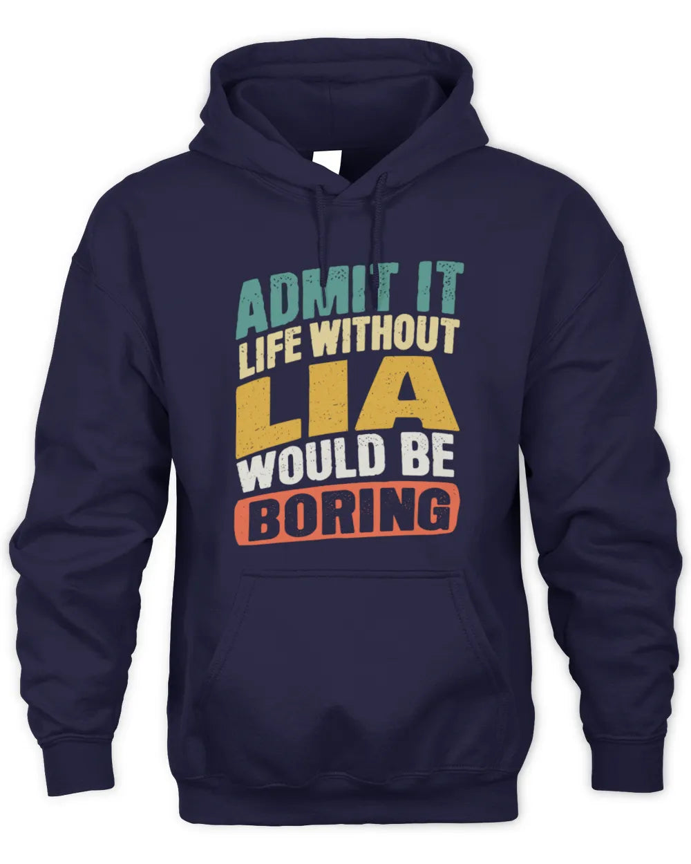 LIA TP88-K4-229
Personalized Funny Quote Apparel “Life Without NAME Would Be Boring” - Unisex Hoodie - Navy