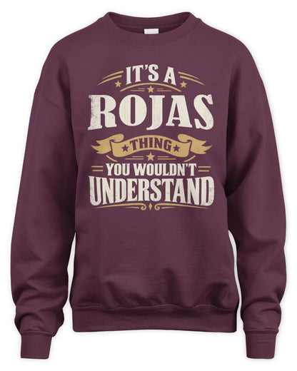 ROJAS P08 TH51 - Personalized “It’s a/an [NAME] Thing – You Wouldn’t Understand” Shirt - Unisex Sweatshirt - Maroon