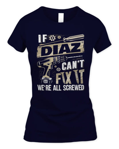 DIAZ TX03 P02 - Personalized Handyman Mechanic Shirt “If NAME Can’t Fix It, We’re All Screwed” - Women's Standard T-Shirt - Navy