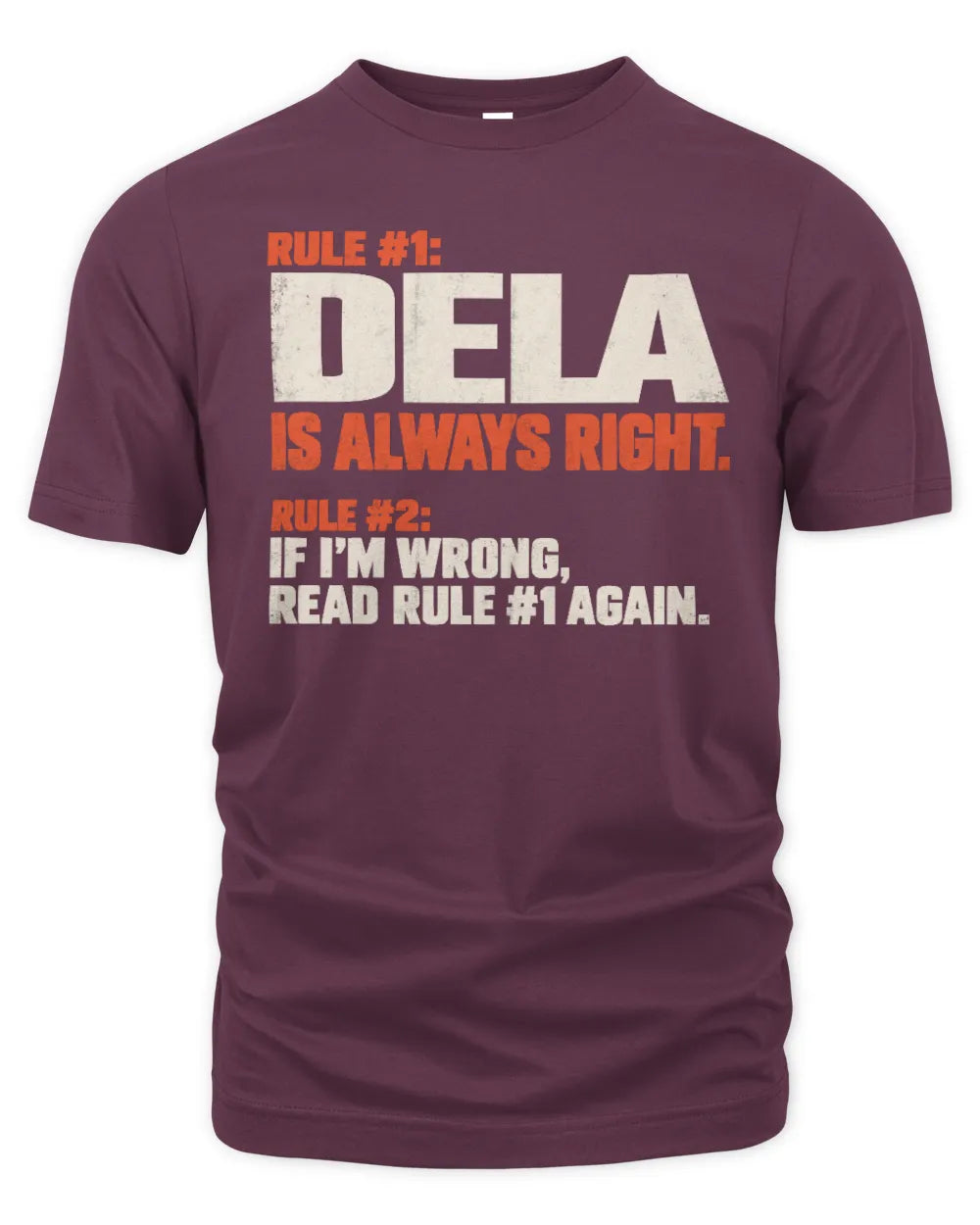 DELA NP1-H006 - Always Right Personalized Name T-Shirt – Funny Custom Name Shirt - Unisex Standard T-Shirt - Maroon