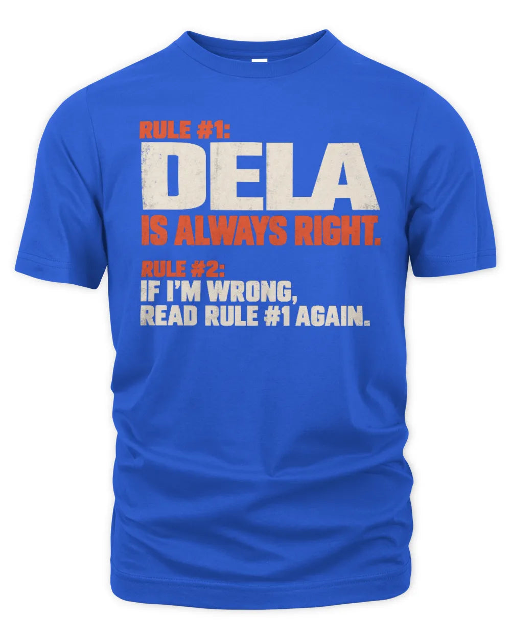 DELA NP1-H006 - Always Right Personalized Name T-Shirt – Funny Custom Name Shirt - Unisex Standard T-Shirt - Royal
