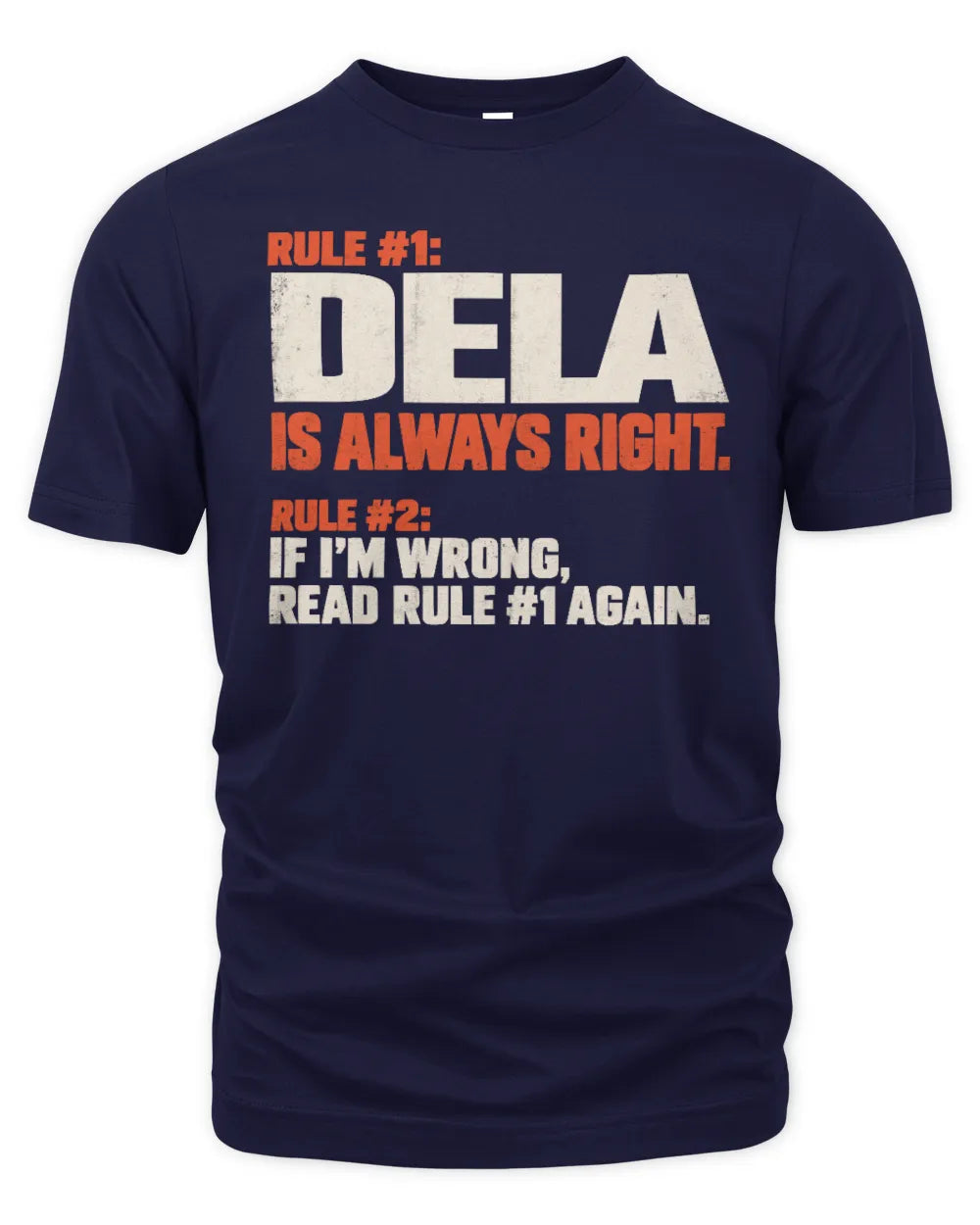 DELA NP1-H006 - Always Right Personalized Name T-Shirt – Funny Custom Name Shirt - Unisex Standard T-Shirt - Navy