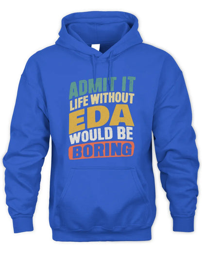 EDA TP88-K4-229
Personalized Funny Quote Apparel “Life Without NAME Would Be Boring” - Unisex Hoodie - Royal