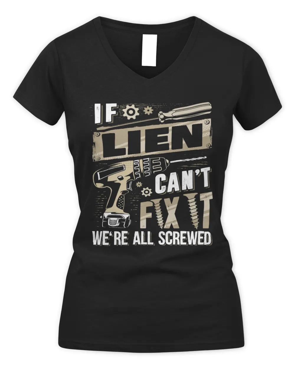 LIEN TX03 P02 - Personalized Handyman Mechanic Shirt “If NAME Can’t Fix It, We’re All Screwed” - Women's V-Neck T-Shirt - Black