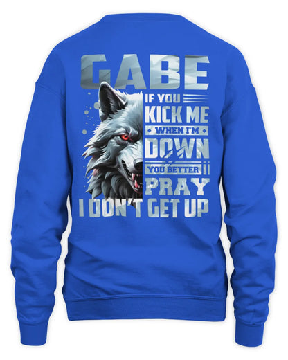GABE AP62-K4-666 - Personalized Fierce Wolf Quote Apparel “If You Kick Me When I’m Down, You Better Pray I Don’t Get Up” - Unisex Sweatshirt - Royal