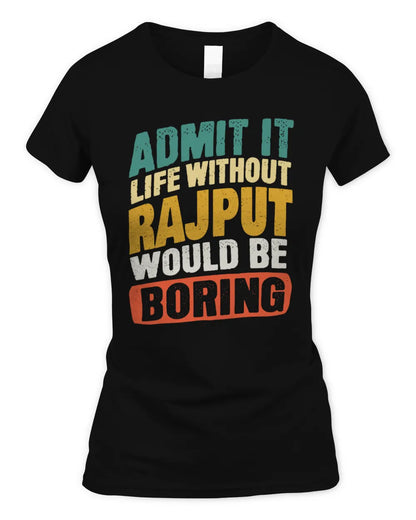 RAJPUT TP88-K4-229
Personalized Funny Quote Apparel “Life Without NAME Would Be Boring” - Women's Standard T-Shirt - Black