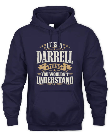 DARRELL P08 TH51 - Personalized “It’s a/an [NAME] Thing – You Wouldn’t Understand” Shirt - Unisex Hoodie - Navy