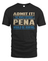PENA TP68-K2-968 – Personalized Funny Quote Apparel “The World Without NAME Would Be Boring”