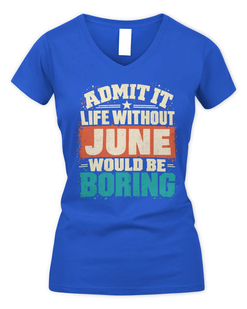 JUNE P02-TH11-226 Personalized Admit It Life Without [Name] Would Be Boring T-Shirt - Custom Name Funny Gift - Women's V-Neck T-Shirt - Royal