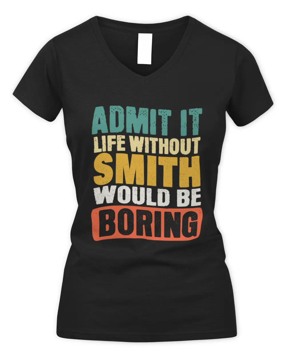 SMITH TP86-K3-229 Personalized Funny Quote Apparel “Life Without NAME Would Be Boring” - Women's V-Neck T-Shirt - Black