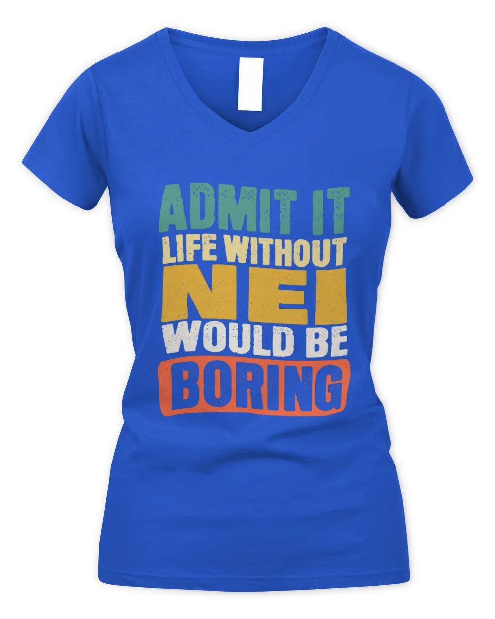 NEI TP86-K3-229 Personalized Funny Quote Apparel “Life Without NAME Would Be Boring” - Women's V-Neck T-Shirt - Royal