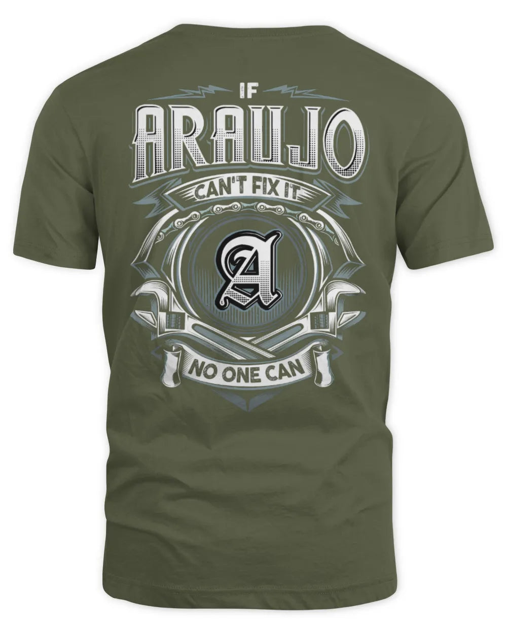 ARAUJO AP81-K4-626 - Personalized Ahmed Quote Apparel “If Ahmed Can't Fix It, No One Can” - Unisex Standard T-Shirt - Military Green