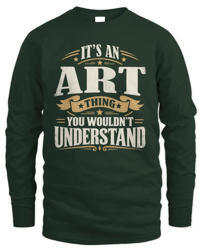 ART P08 TH51 - Personalized “It’s a/an [NAME] Thing – You Wouldn’t Understand” Shirt - Men's Long Sleeved T-Shirt - Forest Green