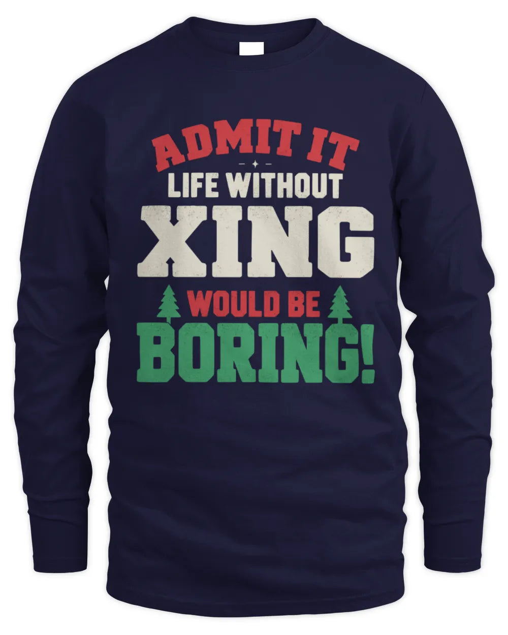 XING P5 TH08 Christmas T-Shirt – “Life Without NAME Would Be Boring” - Men's Long Sleeved T-Shirt - Navy