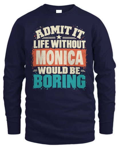 MONICA P02-TH11-226 Personalized Admit It Life Without [Name] Would Be Boring T-Shirt - Custom Name Funny Gift - Men's Long Sleeved T-Shirt - Navy