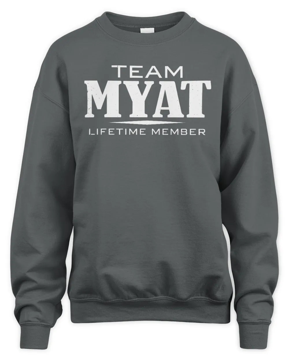 MYAT BL62-K4-128 - Personalized “Team NAME Lifetime Member” - Unisex Sweatshirt - Charcoal
