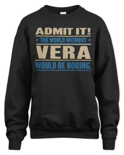 VERA TP68-K2-968 – Personalized Funny Quote Apparel “The World Without NAME Would Be Boring” - Unisex Sweatshirt - Black