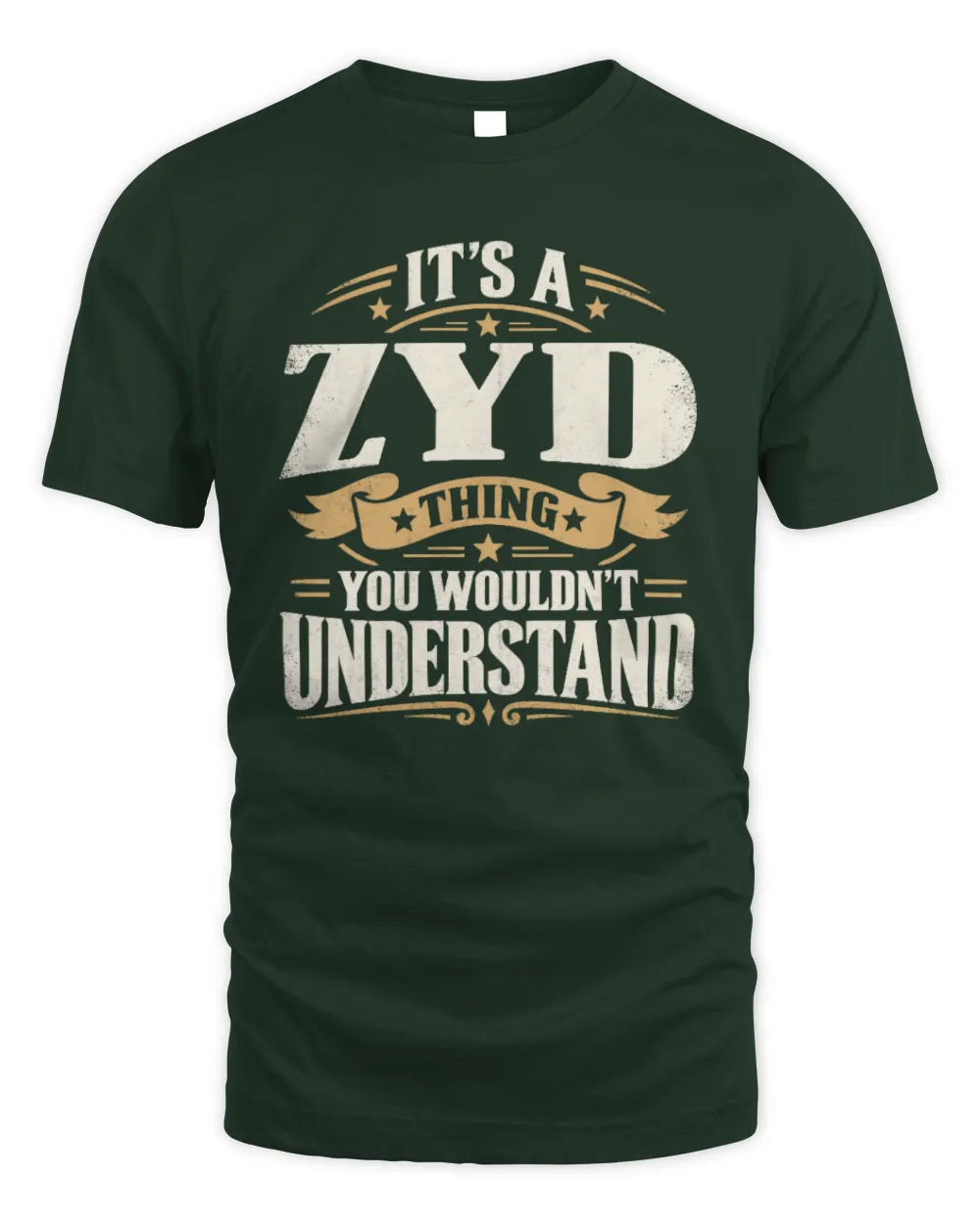ZYD P08 TH51 - Personalized “It’s a/an [NAME] Thing – You Wouldn’t Understand” Shirt - Unisex Standard T-Shirt - Forest Green