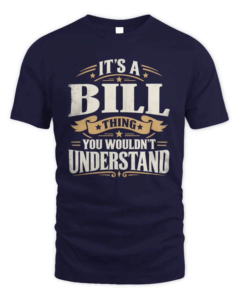 BILL P08 TH51 - Personalized “It’s a/an [NAME] Thing – You Wouldn’t Understand” Shirt - Unisex Standard T-Shirt - Navy