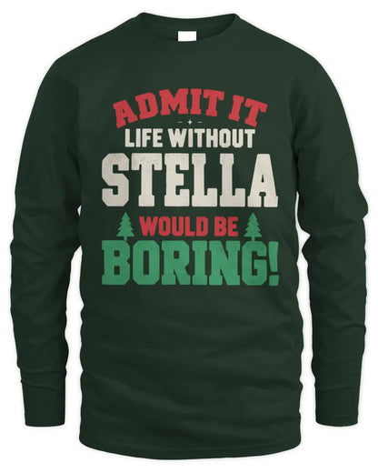 STELLA P5 TH08 Christmas T-Shirt – “Life Without NAME Would Be Boring” - Men's Long Sleeved T-Shirt - Forest Green