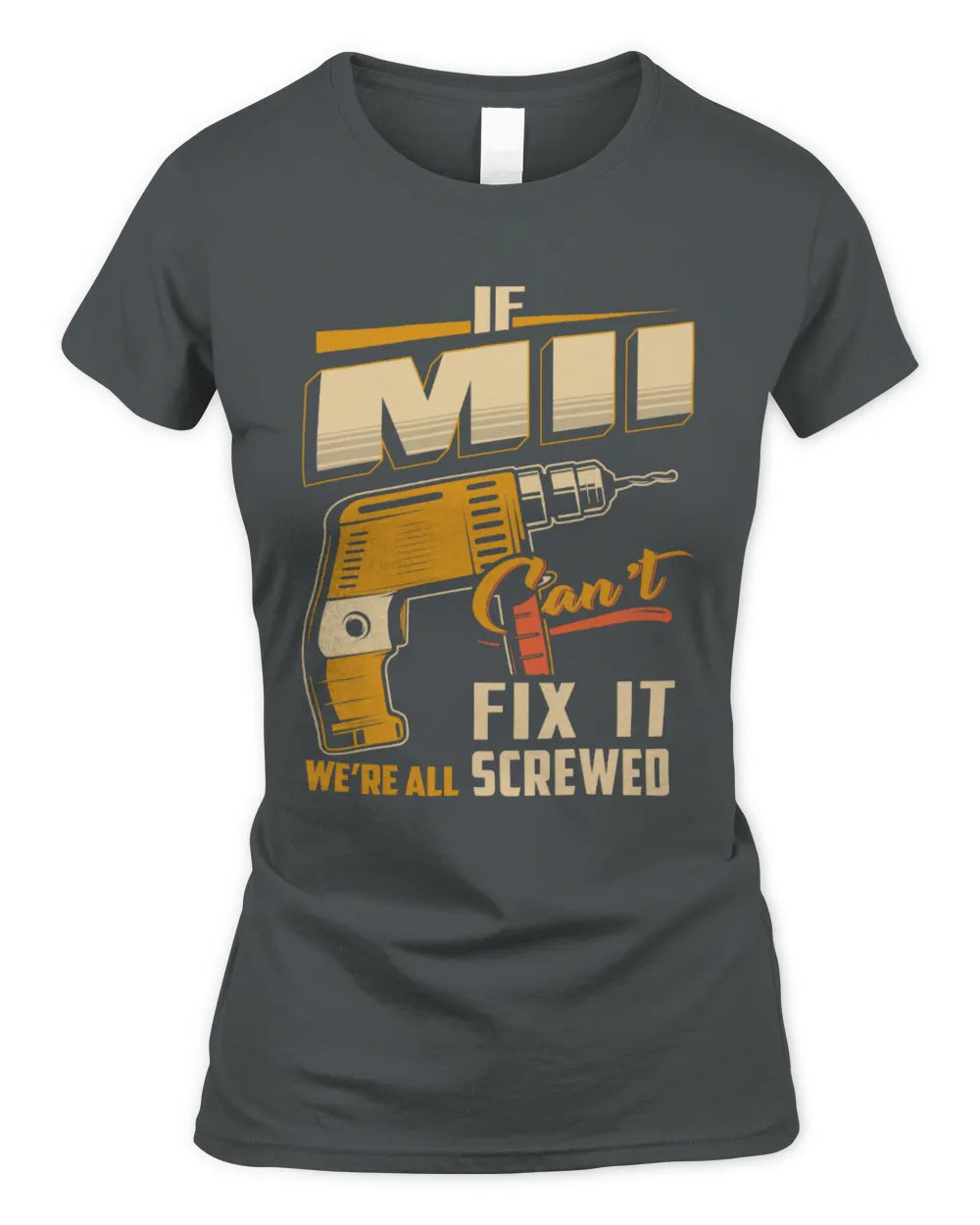 MII TP22-K4-228 - Personalized Handyman T-Shirt “If AARON Can’t Fix It, We’re All Screwed” - Women's Standard T-Shirt - Charcoal