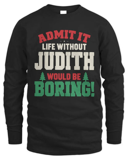 JUDITH P5 TH08 Christmas T-Shirt – “Life Without NAME Would Be Boring” - Men's Long Sleeved T-Shirt - Black