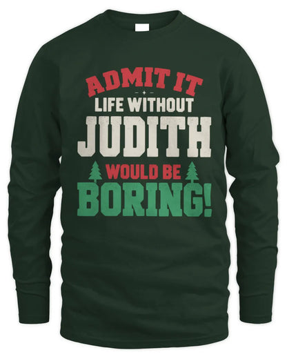 JUDITH P5 TH08 Christmas T-Shirt – “Life Without NAME Would Be Boring” - Men's Long Sleeved T-Shirt - Forest Green
