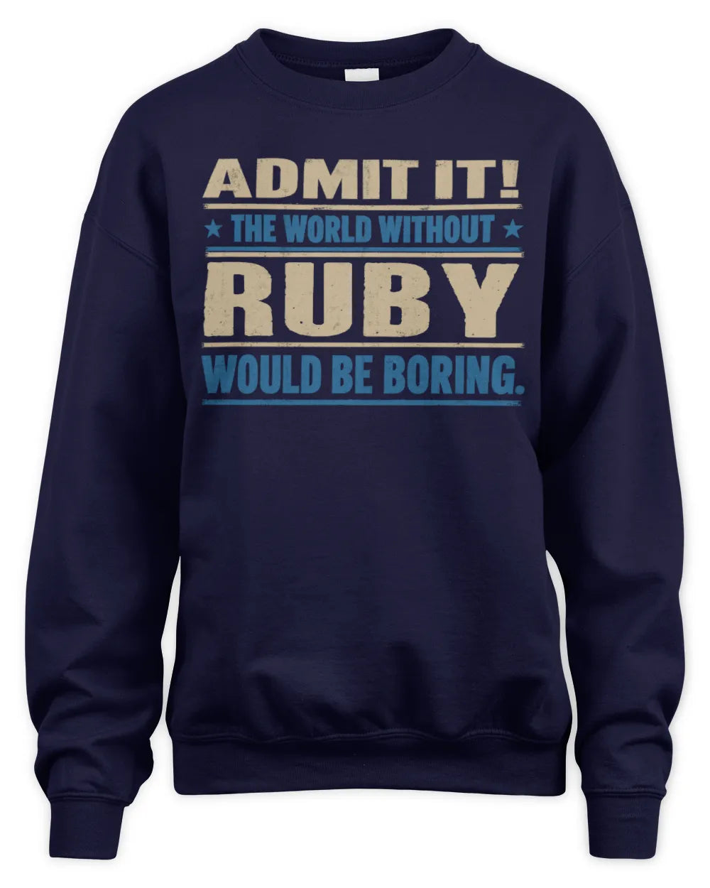RUBY TP68-K2-968 – Personalized Funny Quote Apparel “The World Without NAME Would Be Boring” - Unisex Sweatshirt - Navy