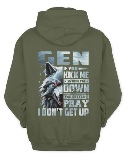 GEN AP62-K4-666 - Personalized Fierce Wolf Quote Apparel “If You Kick Me When I’m Down, You Better Pray I Don’t Get Up” - Unisex Hoodie - Military Green