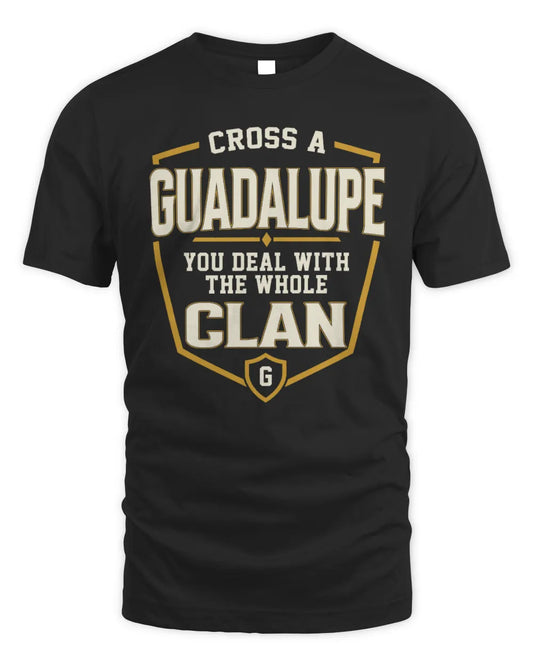 GUADALUPE NT1-K008 Cross A/An NAME, You Deal With the Whole Clan | Personalized Vintage T-Shirt - Unisex Standard T-Shirt - Black