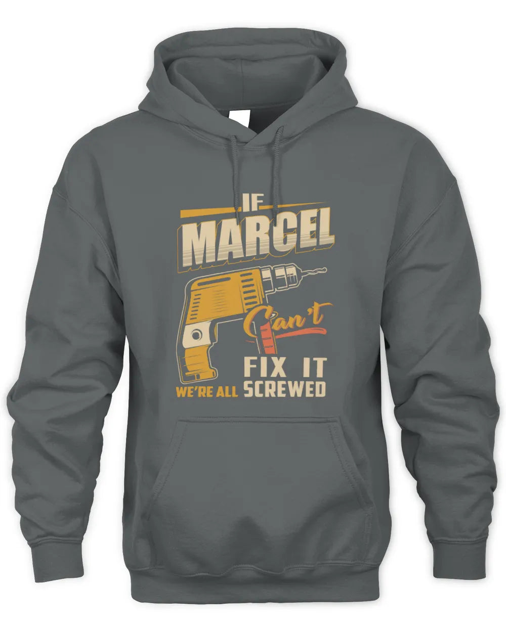 MARCEL TP22-K4-228 - Personalized Handyman T-Shirt “If AARON Can’t Fix It, We’re All Screwed” - Unisex Hoodie - Charcoal
