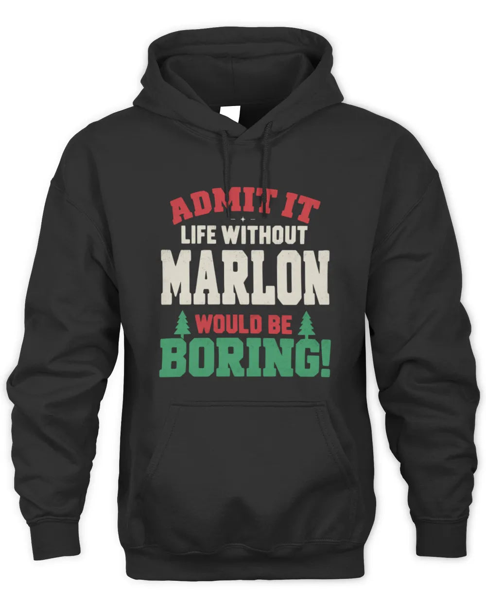 MARLON P5 TH08 Christmas T-Shirt – “Life Without NAME Would Be Boring” - Unisex Hoodie - Black
