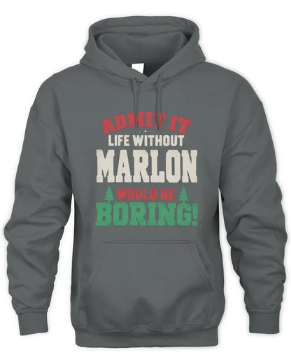MARLON P5 TH08 Christmas T-Shirt – “Life Without NAME Would Be Boring” - Unisex Hoodie - Charcoal