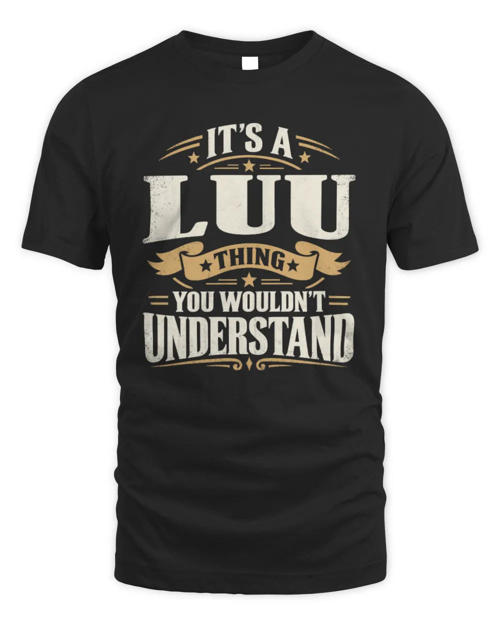LUU P08 TH51 - Personalized “It’s a/an [NAME] Thing – You Wouldn’t Understand” Shirt - Unisex Standard T-Shirt - Black