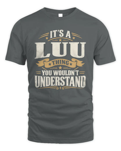 LUU P08 TH51 - Personalized “It’s a/an [NAME] Thing – You Wouldn’t Understand” Shirt - Unisex Standard T-Shirt - Charcoal