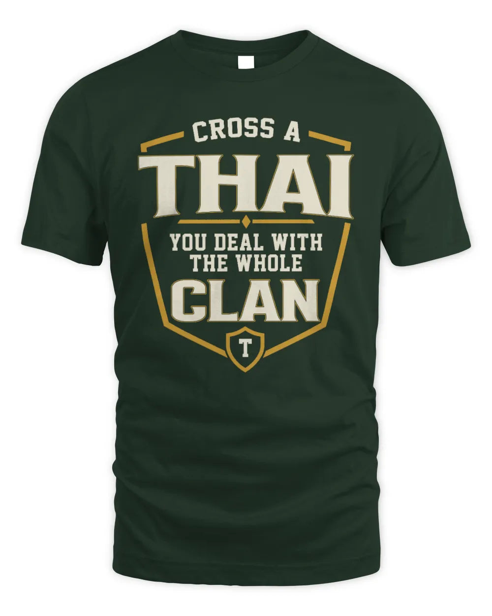 THAI NT1-K008 Cross A/An NAME, You Deal With the Whole Clan | Personalized Vintage T-Shirt - Unisex Standard T-Shirt - Forest Green