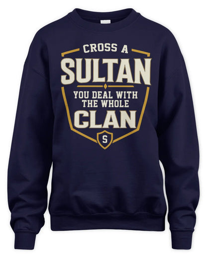 SULTAN NT1-K008 Cross A/An NAME, You Deal With the Whole Clan | Personalized Vintage T-Shirt - Unisex Sweatshirt - Navy