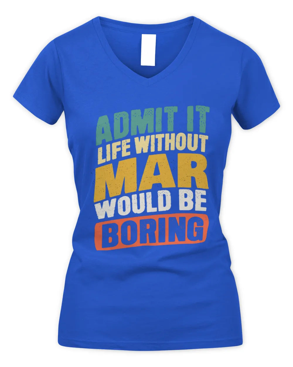 MAR TP88-K4-229
Personalized Funny Quote Apparel “Life Without NAME Would Be Boring” - Women's V-Neck T-Shirt - Royal