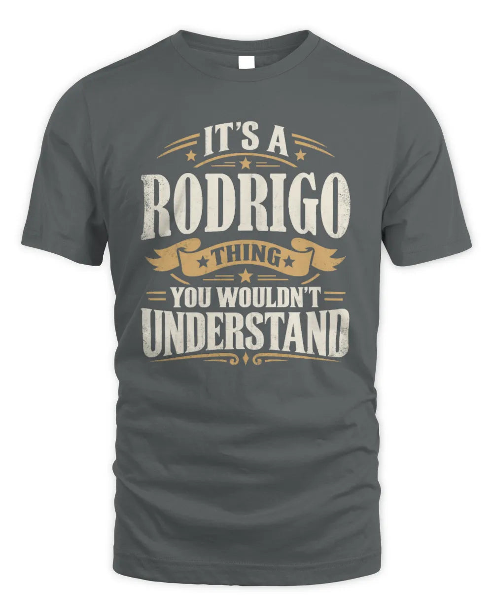 RODRIGO P08 TH51 - Personalized “It’s a/an [NAME] Thing – You Wouldn’t Understand” Shirt - Unisex Standard T-Shirt - Charcoal