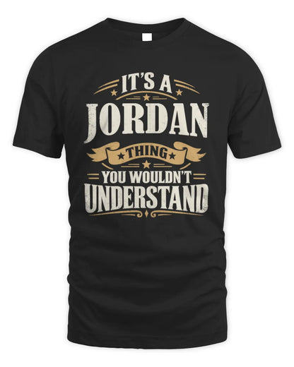 JORDAN P08 TH51 - Personalized “It’s a/an [NAME] Thing – You Wouldn’t Understand” Shirt - Unisex Standard T-Shirt - Black
