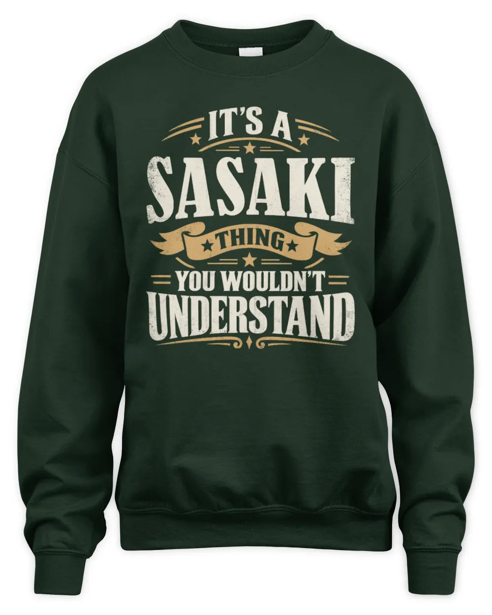 SASAKI P08 TH51 - Personalized “It’s a/an [NAME] Thing – You Wouldn’t Understand” Shirt - Unisex Sweatshirt - Forest Green