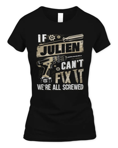 JULIEN TX03 P02 - Personalized Handyman Mechanic Shirt “If NAME Can’t Fix It, We’re All Screwed” - Women's Standard T-Shirt - Black