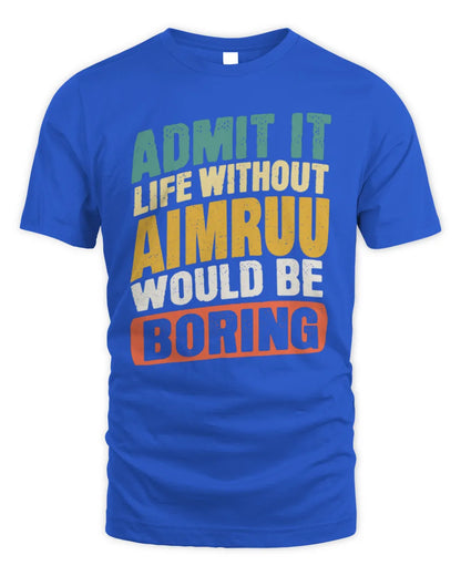AIMRUU TP88-K4-229
Personalized Funny Quote Apparel “Life Without NAME Would Be Boring” - Unisex Standard T-Shirt - Royal