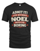 NOEL P4 KT003 Personalized Funny Quote Apparel “Life Without NAME Would Be Boring” - Unisex Standard T-Shirt - Black