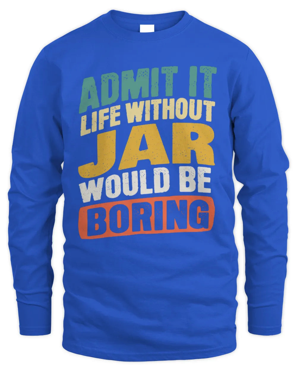 JAR TP88-K4-229
Personalized Funny Quote Apparel “Life Without NAME Would Be Boring” - Men's Long Sleeved T-Shirt - Royal