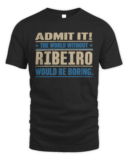 RIBEIRO TP68-K2-968 – Personalized Funny Quote Apparel “The World Without NAME Would Be Boring” - Unisex Standard T-Shirt - Black