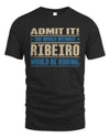 RIBEIRO TP68-K2-968 – Personalized Funny Quote Apparel “The World Without NAME Would Be Boring”