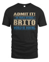 BRITO TP68-K2-968 – Personalized Funny Quote Apparel “The World Without NAME Would Be Boring”